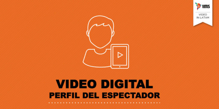 IMS estudio consumo de video en Latam