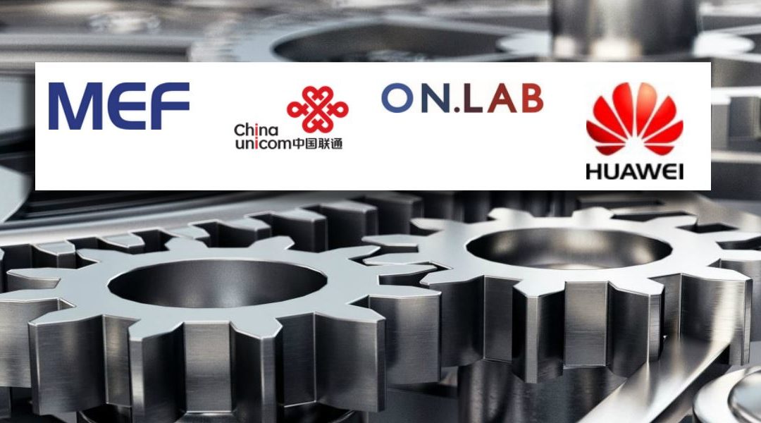 MEF, China Unicom, ON.Lab, Huawei Sign Open Source Agreement To Drive Third Network Service Innovation